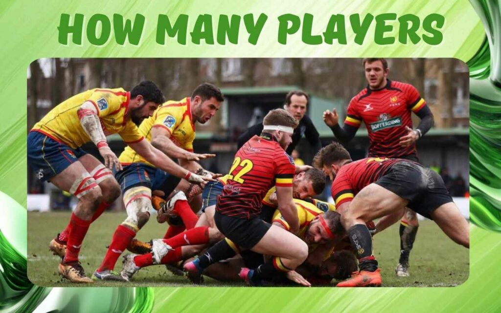 How Many Players on a Rugby Team information